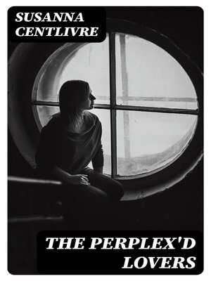 cover image of The Perplex'd Lovers